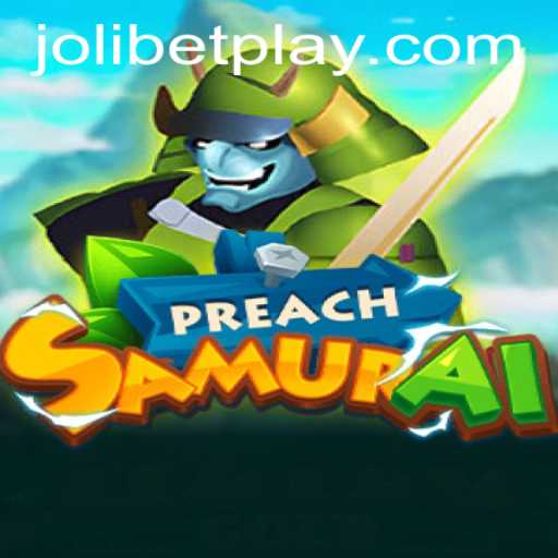 PreachSamurai: A Unique Gaming Experience With Jolibet